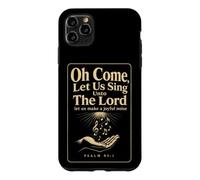 Christian Oh Come Let Us Sing Unto The Lord Gift Case for iPhone 11 Pro Max
