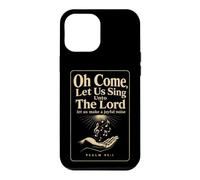 Christian Oh Come Let Us Sing Unto The Lord Gift Case for iPhone 12 Pro Max