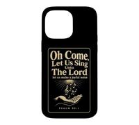 Christian Oh Come Let Us Sing Unto The Lord Gift Case for iPhone 14 Pro Max