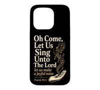 Christian Oh Come Let Us Sing Unto The Lord Gift Case for iPhone 15 Pro