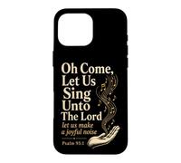 Christian Oh Come Let Us Sing Unto The Lord Gift Case for iPhone 16 Pro Max