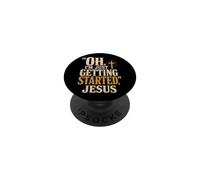 Christian Oh I'm Just Getting Started Jesus Gift PopSockets Adhesive PopGrip