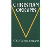 Christian Origins: An Account of the Setting and Character of the Most Important Messianic Sect of Judaism