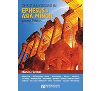Christian Origins in Ephesus and Asia Minor