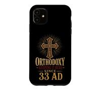 Christian Orthodoxy Keeping It Real Since 33 AD Gift Case for iPhone 11