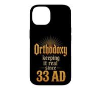 Christian Orthodoxy Keeping It Real Since 33 AD Gift Case for iPhone 14