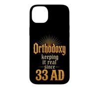 Christian Orthodoxy Keeping It Real Since 33 AD Gift Case for iPhone 14 Plus
