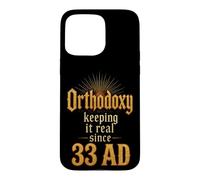 Christian Orthodoxy Keeping It Real Since 33 AD Gift Case for iPhone 15 Pro Max