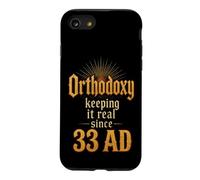 Christian Orthodoxy Keeping It Real Since 33 AD Gift Case for iPhone SE (2020) / 7/8