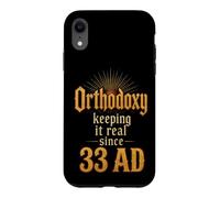 Christian Orthodoxy Keeping It Real Since 33 AD Gift Case for iPhone XR