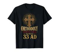 Christian Orthodoxy Keeping It Real Since 33 AD Gift T-Shirt