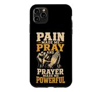 Christian Pain Made Me Pray Prayer Warrior Gift Case for iPhone 11 Pro Max