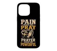 Christian Pain Made Me Pray Prayer Warrior Gift Case for iPhone 14 Pro Max