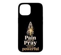 Christian Pain Made Me Pray Prayer Warrior Gift Case for iPhone 15