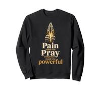 Christian Pain Made Me Pray Prayer Warrior Gift Sweatshirt