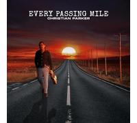 Christian Parker - Every Passing Mile