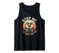 Christian Patriot Stop Me I'll Pray for You Patrotic Eagle Tank Top