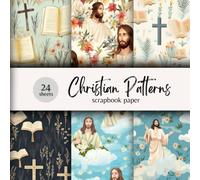 Christian Patterns Scrapbook Paper: Celebrate Your Walk With God With This Paper Set! Great for Bible Journaling, Scrapbooking, DIY Crafts, Prayer ... Cards, Prayer Notebooks, Faith Projects