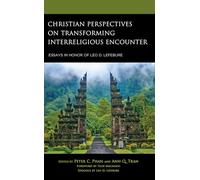 Christian Perspectives on Transforming Interreligious Encounter: Essays in Honor of Leo D. Lefebure