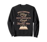 Christian Petty Prayed Up Faith Humor Sass God Knows Me Sweatshirt