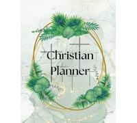 Christian Planner: A Faith-Based Organizer for Women: Monthly Calendars, To-Do Lists, Prayer Journaling, Budget Planning, Scripture Memory, Contacts & Notes