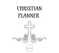 Christian Planner: Guided by Faith: A Daily Journey of Prayer, Gratitude, and Organization.