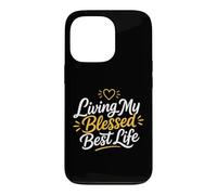 Christian Positive Inspiration Living My Blessed Best Life Case for iPhone 13 Pro