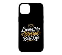 Christian Positive Inspiration Living My Blessed Best Life Case for iPhone 14 Plus