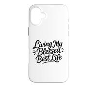 Christian Positive Inspiration Living My Blessed Best Life Case for iPhone 16 Plus