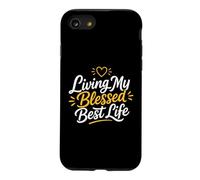 Christian Positive Inspiration Living My Blessed Best Life Case for iPhone SE (2020) / 7/8