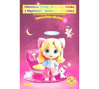 Christian potty training books (Nighttime-Bedtime for Girls) Easy-to-Follow Instructions Teach Use Bathroom Kids Toilet: Learn to Use Underwear Girls No More Poop Bible Story