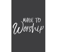 Christian Praise and Worship Gift for Women Made to Worship Quote: Faith Journal & Prayer Journal Notebook, Devotional & Guided Prayer Journal Paperback 6" x 9", 120 Pages