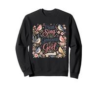 Christian Praise God Psalm 89:1 Singing Birds Bible Study Sweatshirt