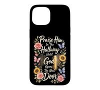 Christian Praise Him In The Hallway Until God Opens The Next Case for iPhone 15