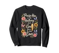 Christian Praise Him In The Hallway Until God Opens The Next Sweatshirt