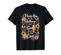 Christian Praise Him in The Hallway Until God Opens The Next T-Shirt