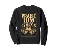 Christian Praise Him With Loud Cymbals Faith Gift Sweatshirt