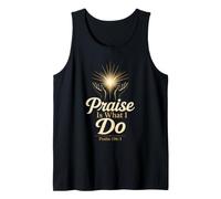 Christian Praise is What I Do Bible Verse Gift Tank Top
