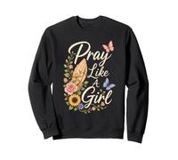 Christian Pray Like A Girl Prayer Warrior Gift Sweatshirt