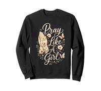 Christian Pray Like A Girl Prayer Warrior Gift Sweatshirt