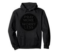 Christian Pray More Worry Less Faith Inspiration Pullover Hoodie