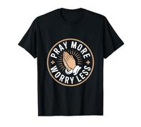 Christian Pray More Worry Less Faithful Prayer T-Shirt