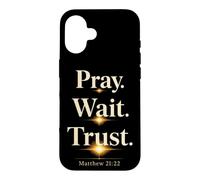 Christian Pray Wait Trust Matthew 21:22 Bible Verse Case for iPhone 16