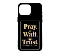 Christian Pray Wait Trust Matthew 21:22 Bible Verse Case for iPhone 16 Pro Max