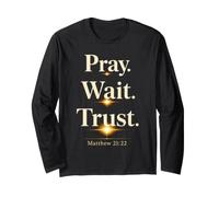 Christian Pray Wait Trust Matthew 21:22 Bible Verse Long Sleeve T-Shirt