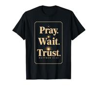 Christian Pray Wait Trust Matthew 21:22 Bible Verse T-Shirt