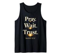 Christian Pray Wait Trust Matthew 21:22 Bible Verse Tank Top