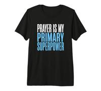 Christian Prayer is My Superpower Faith Devotion Premium T-Shirt