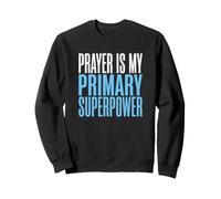 Christian Prayer Is My Superpower Faith Devotion Sweatshirt