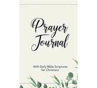 Christian Prayer Journal: 365 Days of Devotion: for Gratitude, Love, Reflection, and Spiritual Growth